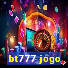 bt777 jogo